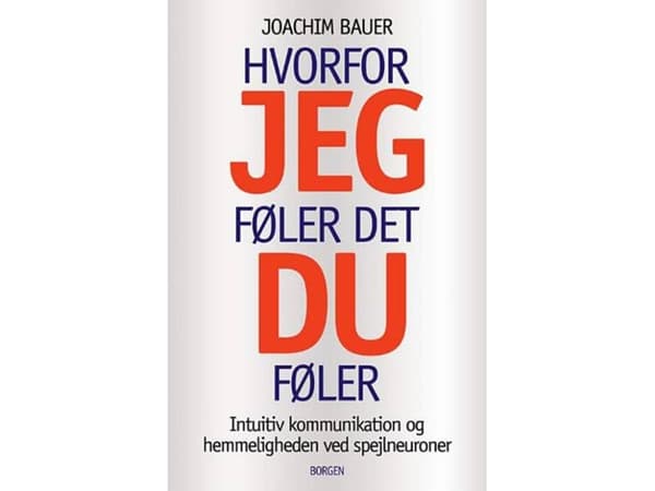 Jos olen sitä mieltä, olet sitä mieltä | Joachim Bauer | Kieli: Tanska
