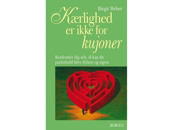 Kærlighed er ikke for kujoner | Birgit Weber | Språk: Dansk