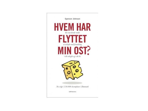Hvem har flyttet min ost? | Spencer Johnson | Språk: Danska
