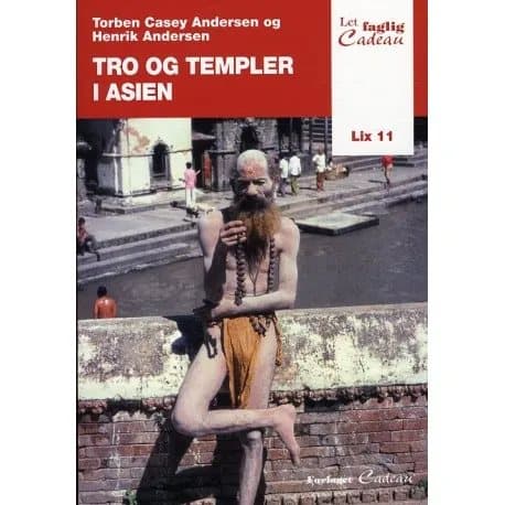 Usko ja temppelit Aasiassa | Torben Casey Andersen ja Henrik Andersen | Kieli: Tanska