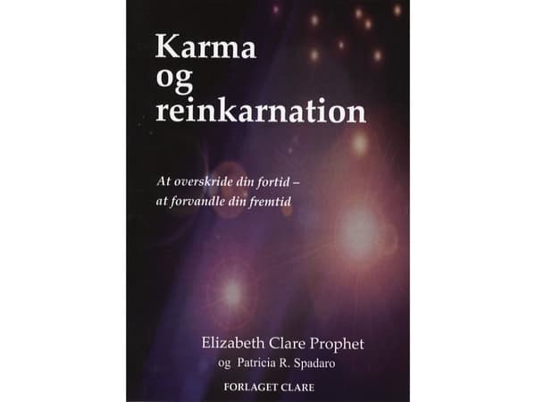 Karma ja jälleensyntyminen | Elizabeth Clare Prophet