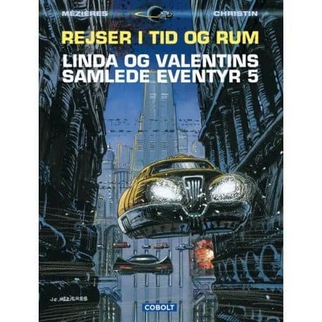 Lindan ja Valentinin kootut seikkailut 5: Matkat ajassa ja avaruudessa | Pierre Christin ja Jean-Claude Mézières | Kieli: Tanska