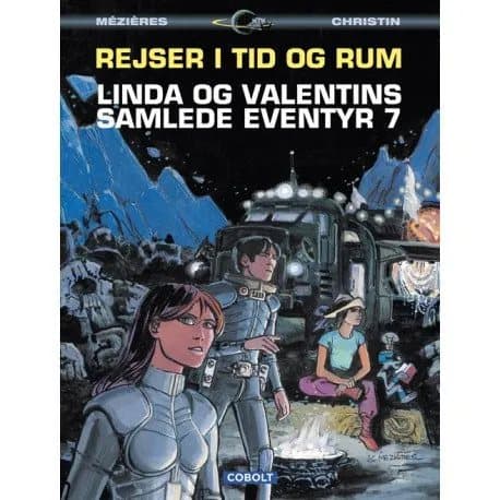 Lindan ja Valentinin kootut seikkailut 7: Matkat ajassa ja avaruudessa | Pierre Christin ja Jean-Claude Mézières | Kieli: Tanska