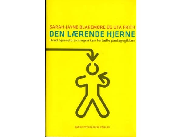 Den lærende hjerne | Sarah-Jayne Blakemore¤Uta Frith | Kieli: Tanska