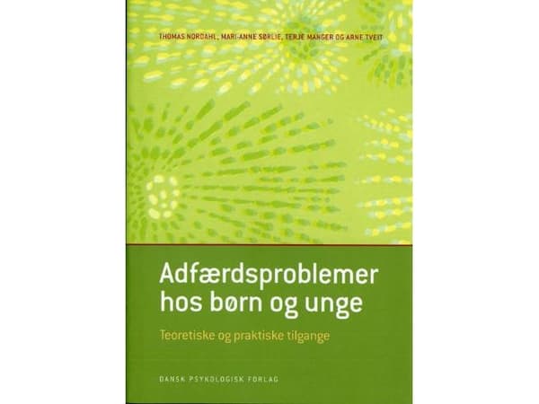 Lasten ja nuorten käyttäytymisongelmat | Thomas Nordahl, Mari-Anne Sørli, Terje Manger, Arne Tveit | Kieli: Tanska