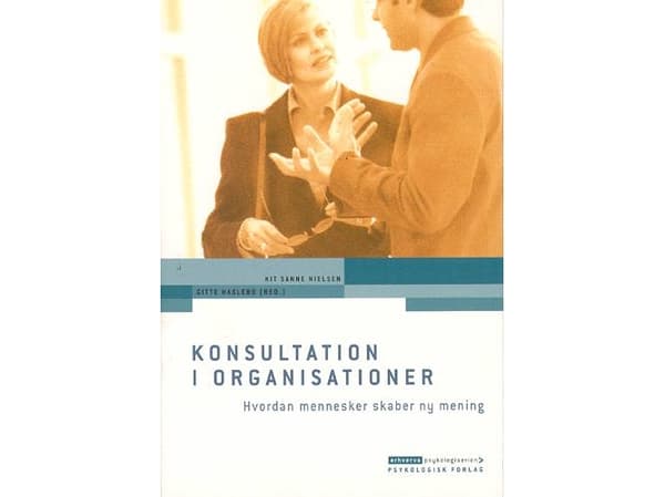 Konsultation i organisationer | Gitte Haslebo, Kit Sanne Nielsen | Kieli: Tanska