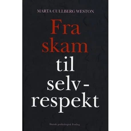 Fra skam til selvrespekt | Marta Cullberg Weston | Kieli: Tanska