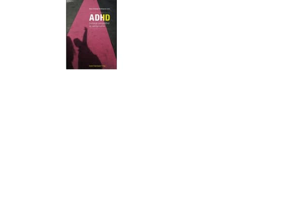 ADHD - Elinikäiset näkökulmat ja erityistarpeet | Hans-Christoph Steinhausen (toim.), Marina Dankaertz, Kerstin Jessica von Plessen, Niels Bilenberg,