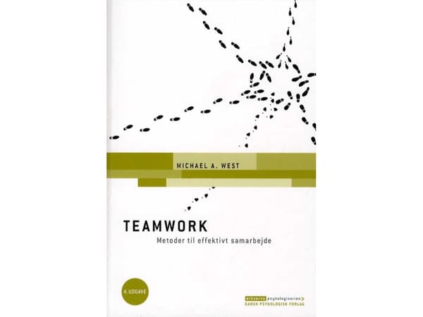 Tiimityö - Menetelmiä tehokkaaseen yhteistyöhön, 4. painos | Michael A. West | Kieli: Tanska