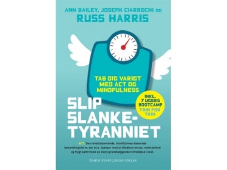 Päästä irti ruokavaliosta | Russ Harris, Ann Bailey, Joseph Ciarrochi | Kieli: Tanska