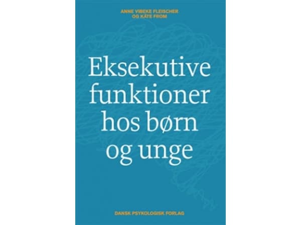 Toimeenpanotoiminnot lapsilla ja nuorilla | Anne Vibeke Fleischer, Käte From | Kieli: Tanska