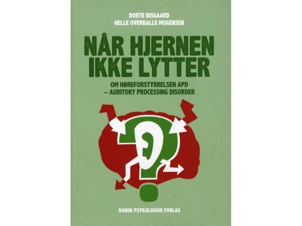 Når hjernen ikke lytter | Dorte Bisgaard, Helle Overballe Mogensen | Kieli: Tanska