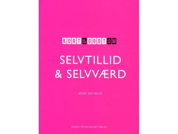 Kort &amp; godt om SELVTILLID &amp; SELVVÆRD | Irene Oestrich | Kieli: Tanska