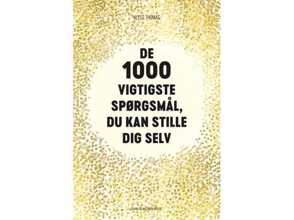 1000 tärkeintä kysymystä, jotka voit esittää itsellesi | Alyss Thomas | Kieli: Tanska