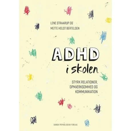 ADHD i skolen | Lene Straarup, Mette Holst Bertelsen | Kieli: Tanska