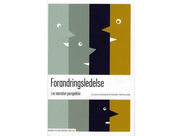 Forandringsledelse i et narrativt perspektiv | Claus Nygaard, Hanne Fredslund | Kieli: Tanska