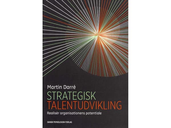 Strateginen lahjakkuuden kehittäminen | Martin Darré | Kieli: Tanska