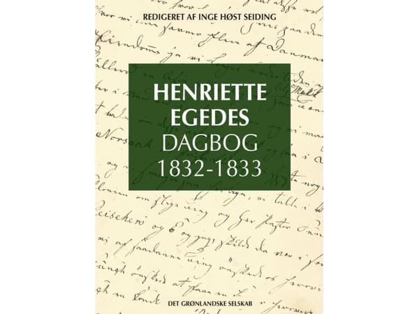Henriette Egedes Dagbog 1832-1833 | Inge Høst Seiding | Kieli: Tanska