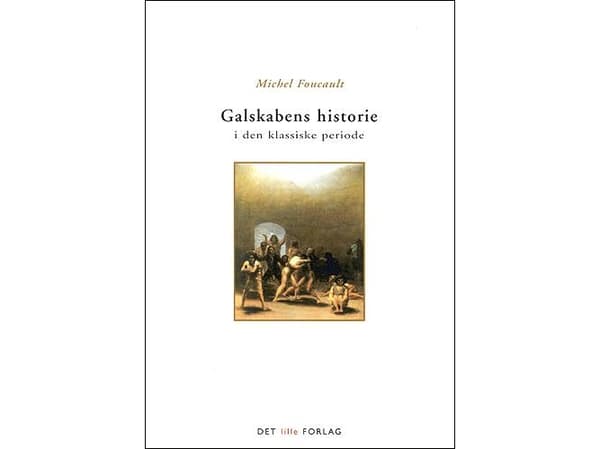 Galskabens historie i den klassiske periode | Foucault | Kieli: Tanska