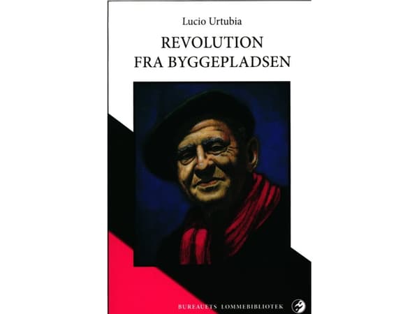 Revolution från byggarbetsplatsen | Lucio Urtubia | Språk: Danska