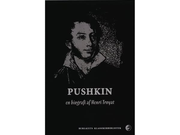 Pushkin | Henri Troyat | Kieli: Tanska