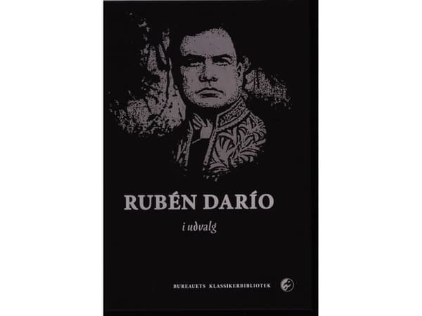 Rubén Dario i udvalg | Rubén Dario | Kieli: Tanska