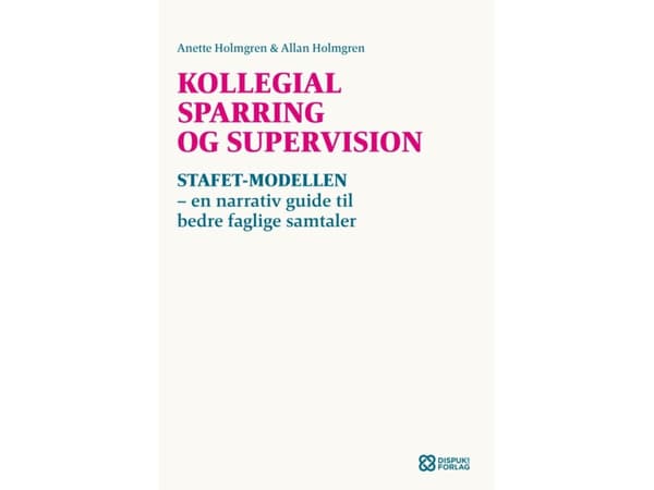 Kollegiaalinen sparraus ja valvonta | Allan Holmgren ja Anette Holmgren | Kieli: Tanska