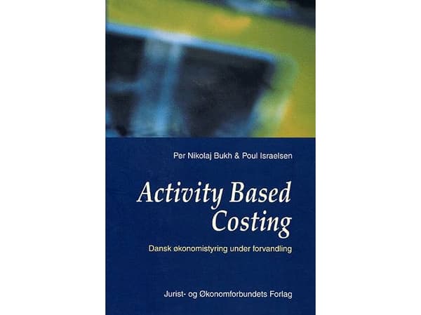 Activity Based Costing | Per Nicolaj Bukh & Poul Israelsen | Kieli: Tanska