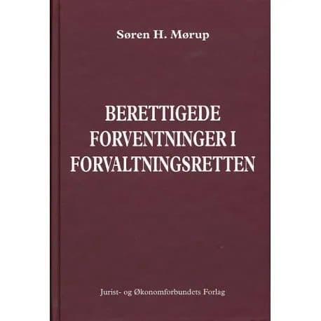 Oikeutetut odotukset hallinto-oikeudessa | Mørup S | Kieli: Tanska
