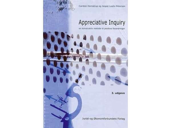 Appreciative Inquiry | Carsten Hornstrup og Jesper Loehr-Petersen | Kieli: Tanska