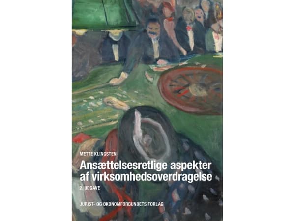 Arbetsrättsliga aspekter vid företagsöverlåtelser | Mette Klingsten | Språk: Danska