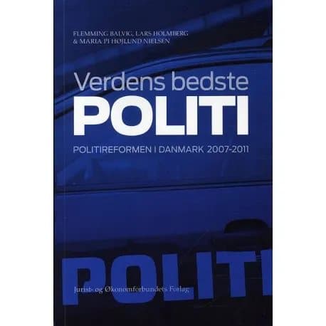Verdens bedste politi | Flemming Balvig, Lars Holmberg ja Maria Pi Højlund Nielsen | Kieli: Tanska