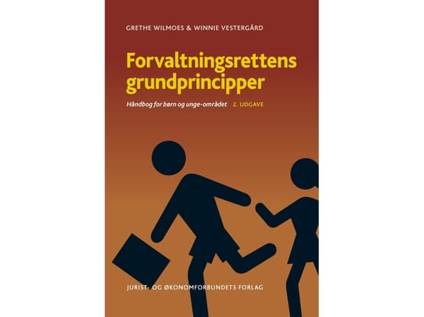 Forvaltningsrettens grundprincipper | Grethe Wilmoes og Winnie Vestergård | Språk: Danska