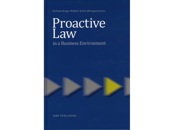 Proactive Law in a business Environment | Gerlinde Berger-Walliser & Kim Østergaard eds. | Kieli: Englanti
