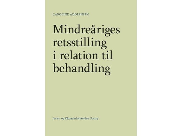 Mindreåriges retsstilling i relation til behandling | Caroline Adolphsen | Kieli: Tanska