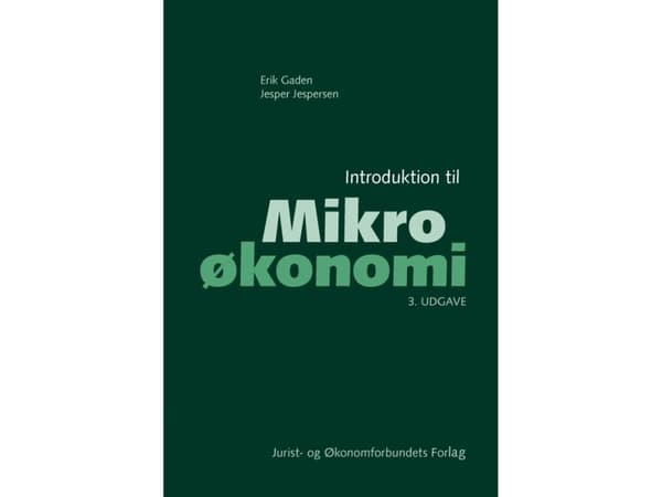 Introduktion til Mikroøkonomi | Erik Gaden &amp; Jesper Jespersen Jespersen | Kieli: Tanska