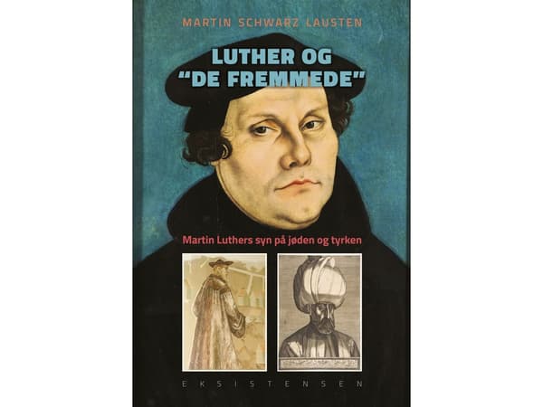 Luther og de fremmede | Martin Schwarz Lausten | Kieli: Tanska