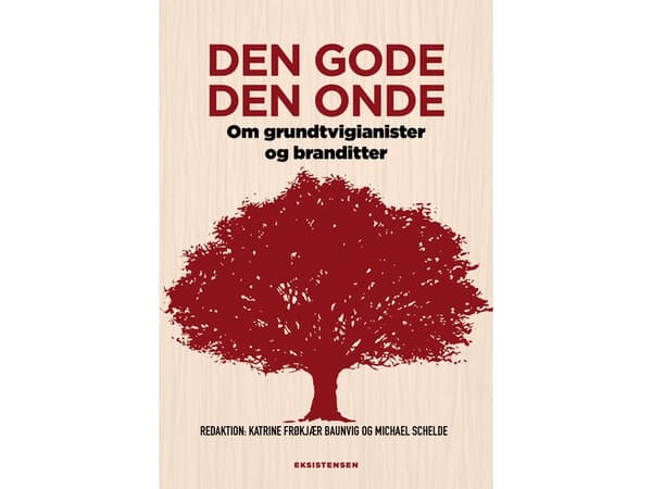 Den gode den onde | Katrine Frøkjær Baunvig ja Michael Schelde (red.) | Kieli: Tanska