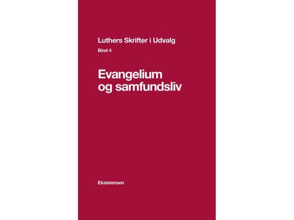 Luthers Skrifter i Udvalg. Bind 4 | Torben Christensen (red.) | Kieli: Tanska
