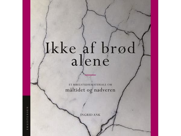 Ei pelkällä leivällä | Ingrid Ank | Kieli: Tanska