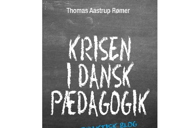 Tanskan pedagogiikan kriisi | Thomas Aastrup Rømer | Kieli: Tanska