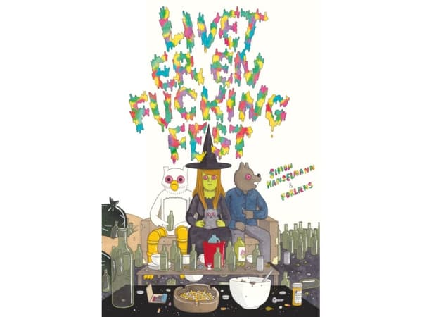 Life is a Fucking Party | Simon Hanselmann | Kieli: Tanska
