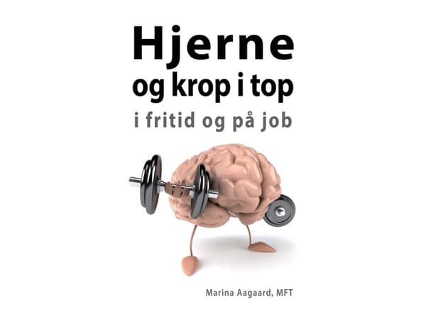 Hjerne og krop i top i fritid og på job | Marina Aagaard | Kieli: Tanska
