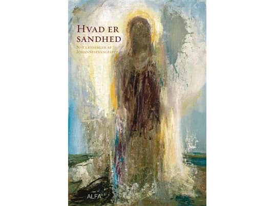 Mikä on totuus | Gitte Buch-Hansen ja Christina Petterson (toim.) | Kieli: Tanska