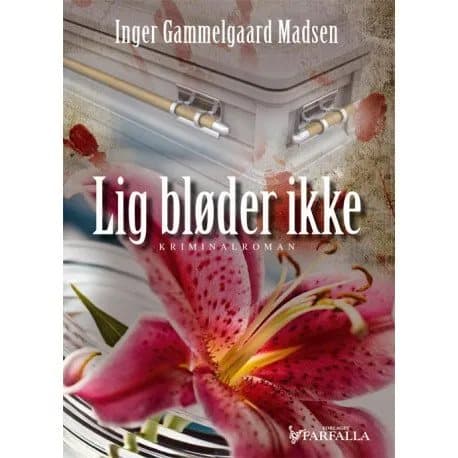 Ruumiit eivät vuoda verta | Inger Gammelgaard Madsen | Kieli: Tanska