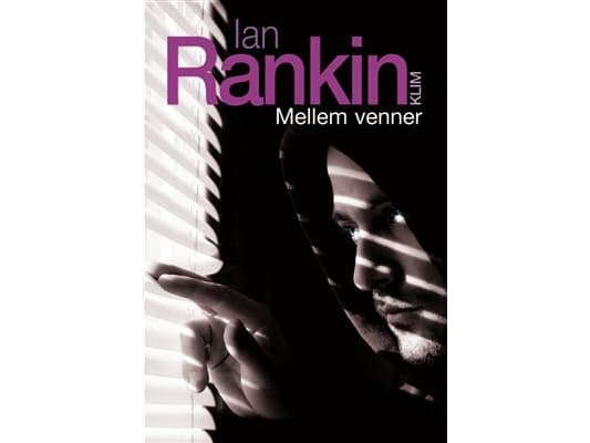 Mellan vänner | Ian Rankin | Språk: Danska