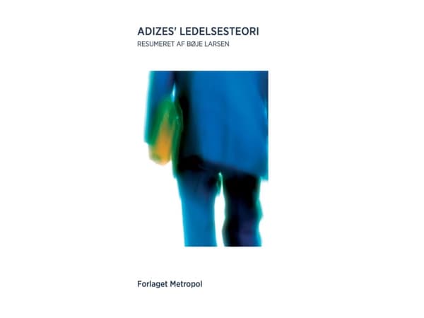 Adizes-johtamisteoria | Bøje Larsen | Kieli: Tanska