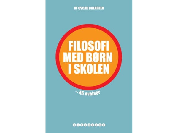 Filosofiaa lasten kanssa koulussa | Oscar Brenifier | Kieli: Tanska