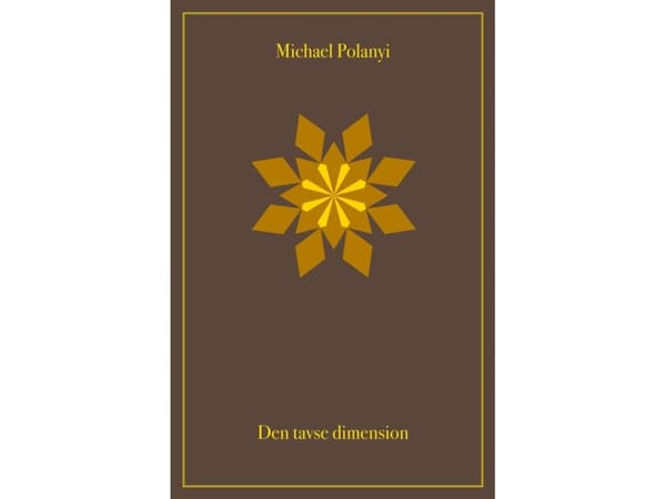 Den tavse dimension | Michael Polanyi | Kieli: Tanska