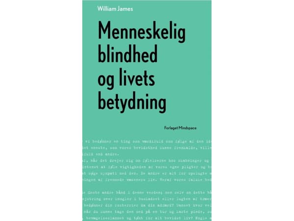 Menneskelig blindhed og livets betydning | William James | Kieli: Tanska